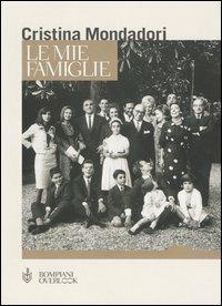 Le mie famiglie - Cristina Mondadori Formenton - Libro Bompiani 2004, Overlook | Libraccio.it