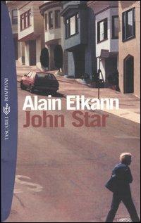 John Star - Alain Elkann - Libro Bompiani 2003, Tascabili. Best Seller | Libraccio.it