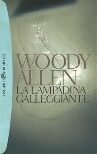 La lampadina galleggiante - Woody Allen - Libro Bompiani 2004, Tascabili teatro | Libraccio.it