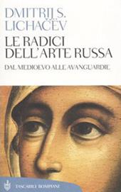 Le radici dell'arte russa. Dal Medioevo alle avanguardie