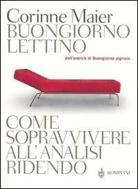 Buongiorno lettino. Come sopravvivere all'analisi ridendo - Corinne Maier - Libro Bompiani 2006, PasSaggi | Libraccio.it