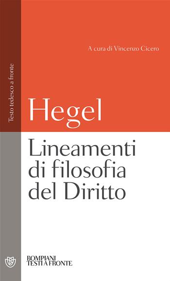 Lineamenti di filosofia del diritto. Testo tedesco a fronte - Friedrich Hegel - Libro Bompiani 2006, Testi a fronte | Libraccio.it