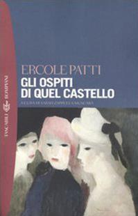 Gli ospiti di quel castello - Ercole Patti - Libro Bompiani 2006, Tascabili. Romanzi e racconti | Libraccio.it