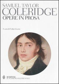 Opere in prosa - Samuel Taylor Coleridge - Libro Bompiani 2006, Il pensiero occidentale | Libraccio.it