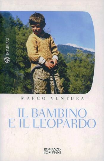 Il bambino e il leopardo - Marco Ventura - Libro Bompiani 2009, Tascabili. Romanzi e racconti | Libraccio.it