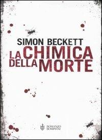 La chimica della morte - Simon Beckett - Libro Bompiani 2006, Narrativa straniera | Libraccio.it