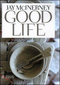 Good life - Jay McInerney - Libro Bompiani 2006, Narrativa straniera | Libraccio.it