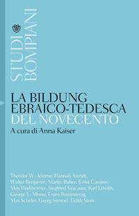 La Bildung ebraico-tedesca del Novecento  - Libro Bompiani 2006, Studi Bompiani | Libraccio.it