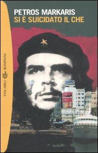 Si è suicidato il Che - Petros Markaris - Libro Bompiani 2006, Tascabili. Best Seller | Libraccio.it