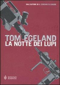 La notte dei lupi - Tom Egeland - Libro Bompiani 2006, Narrativa straniera | Libraccio.it