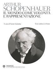 Il mondo come volontà e rappresentazione. Testo tedesco a fronte