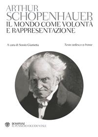 Il mondo come volontà e rappresentazione. Testo tedesco a fronte - Arthur Schopenhauer - Libro Bompiani 2006, Il pensiero occidentale | Libraccio.it