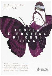 Teoria e pratica di ogni cosa - Marisha Pessl - Libro Bompiani 2006, Narrativa straniera | Libraccio.it