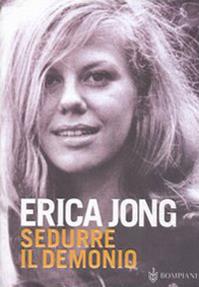 Sedurre il demonio - Erica Jong - Libro Bompiani 2006, Narrativa straniera | Libraccio.it