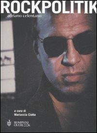 Rockpolitik - Adriano Celentano - Libro Bompiani 2006, Overlook | Libraccio.it