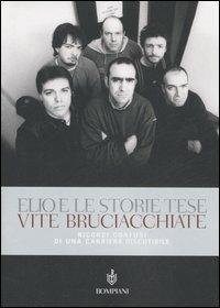 Vite bruciacchiate. Ricordi confusi di una carriera discutibile - Elio e le storie tese - Libro Bompiani 2006, AsSaggi | Libraccio.it