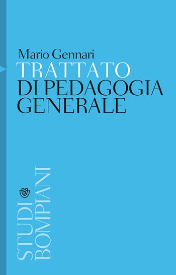 Trattato di pedagogia generale - Mario Gennari - Libro Bompiani 2006, Studi Bompiani | Libraccio.it