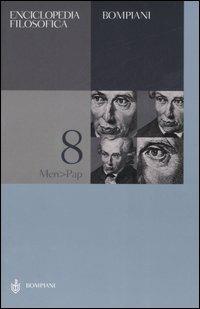 Enciclopedia filosofica. Vol. 8: Men-Pap.  - Libro Bompiani 2006, Saggi Bompiani | Libraccio.it