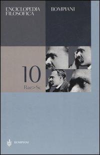 Enciclopedia filosofica. Vol. 10: Rae-Sc.  - Libro Bompiani 2006, Saggi Bompiani | Libraccio.it