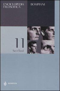 Enciclopedia filosofica. Vol. 11: Se-Teol.  - Libro Bompiani 2006, Saggi Bompiani | Libraccio.it