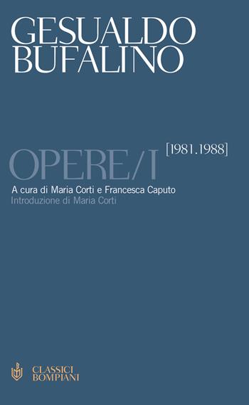 Opere. Vol. 1: 1981-1988 - Gesualdo Bufalino - Libro Bompiani 2006, Classici | Libraccio.it