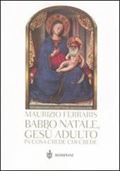 Babbo Natale, Gesù adulto. In cosa crede chi crede?