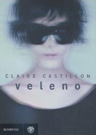 Veleno - Claire Castillon - Libro Bompiani 2007, Narrativa straniera | Libraccio.it