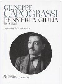 Pensieri a Giulia (1918-1924) - Giuseppe Capograssi - Libro Bompiani 2007, Il pensiero occidentale | Libraccio.it