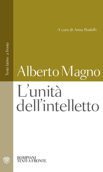 L' unità dell'intelletto. Testo latino a fronte - Alberto Magno (sant') - Libro Bompiani 2007, Testi a fronte | Libraccio.it