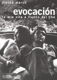 Evocación. La mia vita a fianco del Che - Aleida March - Libro Bompiani 2007, Overlook | Libraccio.it