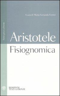 Fisiognomica. Testo greco a fronte - Aristotele - Libro Bompiani 2007, Testi a fronte | Libraccio.it