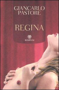 Regina - Giancarlo Pastore - Libro Bompiani 2007, Tascabili. Best Seller | Libraccio.it