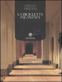 La bicicletta incantata. Dove il marmo è zucchero. Con DVD: Tresigallo - Diego Marani, Elisabetta Sgarbi - Libro Bompiani 2007, Tascabili | Libraccio.it