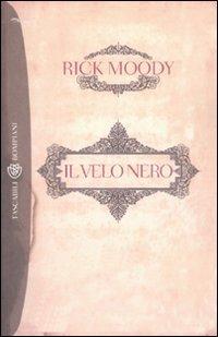 Il velo nero. Memoir con digressioni - Rick Moody - Libro Bompiani 2007, Tascabili. Best Seller | Libraccio.it