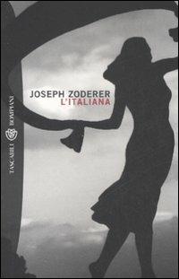 L' «italiana» - Joseph Zoderer - Libro Bompiani 2007, Tascabili | Libraccio.it