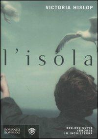 L' isola - Victoria Hislop - Libro Bompiani 2007, Narrativa straniera | Libraccio.it