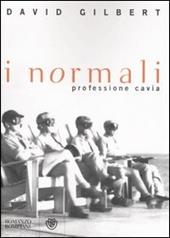 I normali. Professione cavia