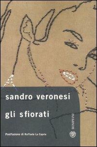 Gli sfiorati - Sandro Veronesi - Libro Bompiani 2007, Tascabili | Libraccio.it
