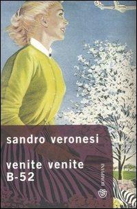 Venite venite B-52 - Sandro Veronesi - Libro Bompiani 2007, Tascabili | Libraccio.it