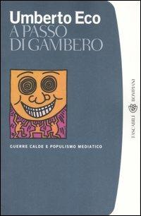 A passo di gambero. Guerre calde e populismo mediatico -  Umberto Eco - Libro Bompiani 2007, Tascabili | Libraccio.it