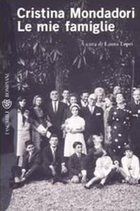 Le mie famiglie - Cristina Mondadori Formenton - Libro Bompiani 2007, Tascabili. Best Seller | Libraccio.it