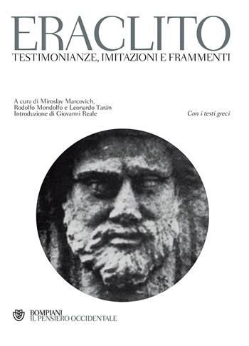 Testimonianze, imitazioni e frammenti. Testo greco a fronte - Eraclito - Libro Bompiani 2007, Il pensiero occidentale | Libraccio.it