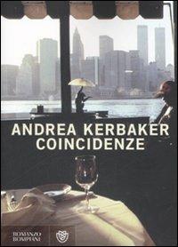 Coincidenze - Andrea Kerbaker - Libro Bompiani 2008, Narratori italiani | Libraccio.it