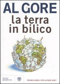 La Terra in bilico - Al Gore - Libro Bompiani 2008, Saggi Bompiani | Libraccio.it
