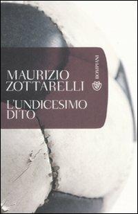 L' undicesimo dito - Maurizio Zottarelli - Libro Bompiani 2008, Tascabili. Romanzi e racconti | Libraccio.it