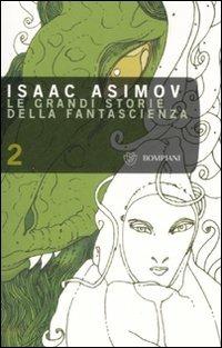 Le grandi storie della fantascienza. Vol. 2: La cosa  - Libro Bompiani 2008, Tascabili. Best Seller | Libraccio.it