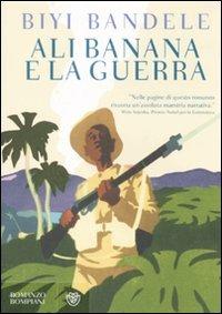 Ali Banana e la guerra - Biyi Bandele - Libro Bompiani 2008, Narrativa straniera | Libraccio.it