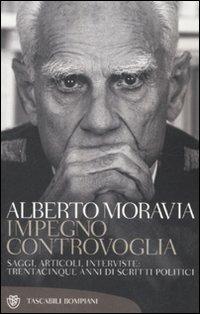 Impegno controvoglia - Alberto Moravia - Libro Bompiani 2008, Tascabili. Saggi | Libraccio.it