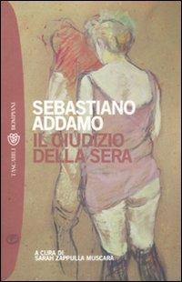 Il giudizio della sera - Sebastiano Addamo - Libro Bompiani 2008, Tascabili. Romanzi e racconti | Libraccio.it