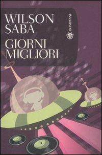 Giorni migliori - Wilson Saba - Libro Bompiani 2008, Tascabili | Libraccio.it